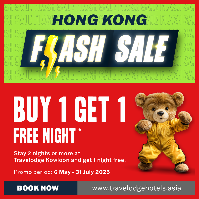 Hong Kong Flash Sale – Buy 1 Night, Get 1 Night Free! Enjoy one free night on us when you stay two nights or more at Travelodge Kowloon